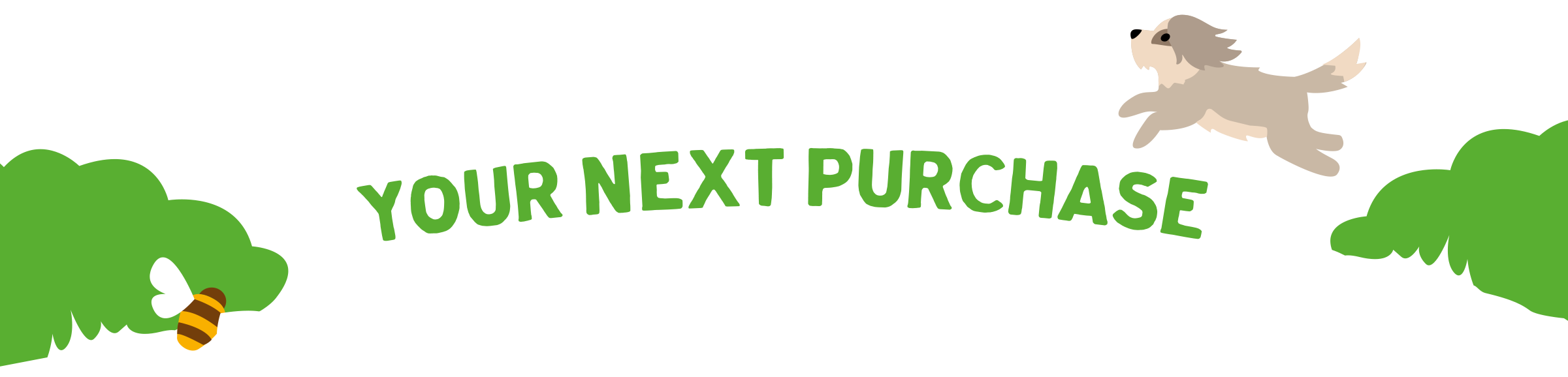 Your next purchase